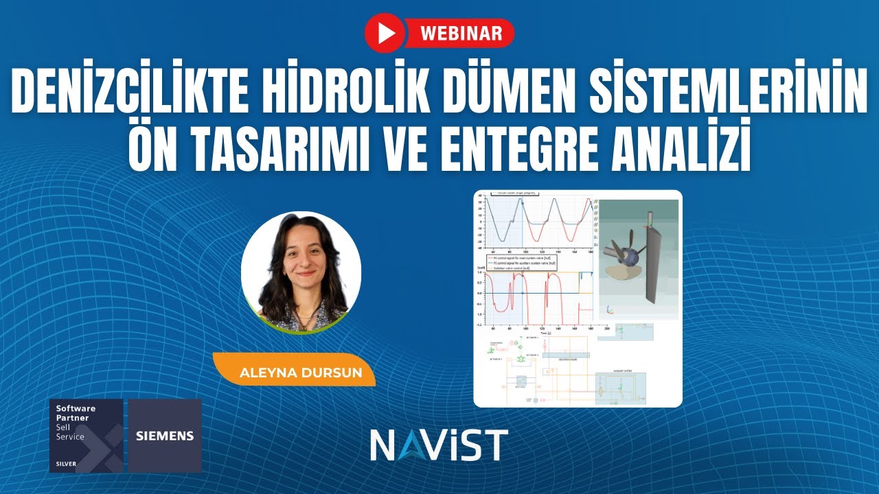 Webinar | Denizcilikte Hidrolik Dümen Sistemlerinin Ön Tasarımı ve Entegre Analizi | NAVİST