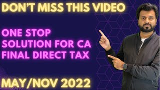 One Stop Solution | CA Final DIRECT TAX | MAY / NOV 2022