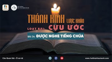 Bài 34: Được Nghe Tiếng Chúa  | Cựu Ước Lược Khảo (Bài học Kinh Thánh hằng ngày)