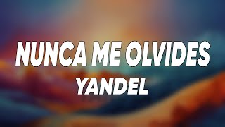 Yandel - Nunca Me Olvides (Letra/Lyrics)