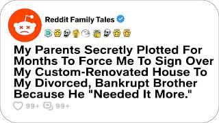 My Parents Secretly Plotted For Months To Force Me To Sign Over My Custom-Renovated.. - Family Drama