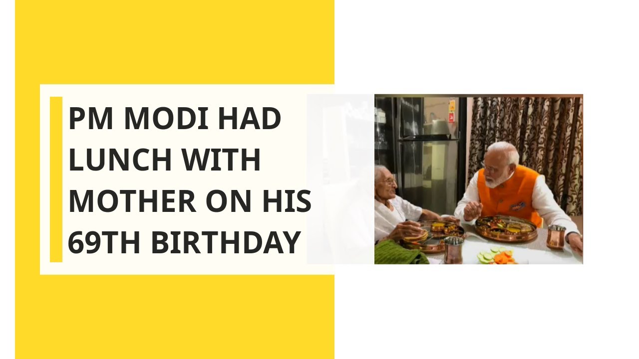 PM Modi had lunch with mother on his 69th birthday