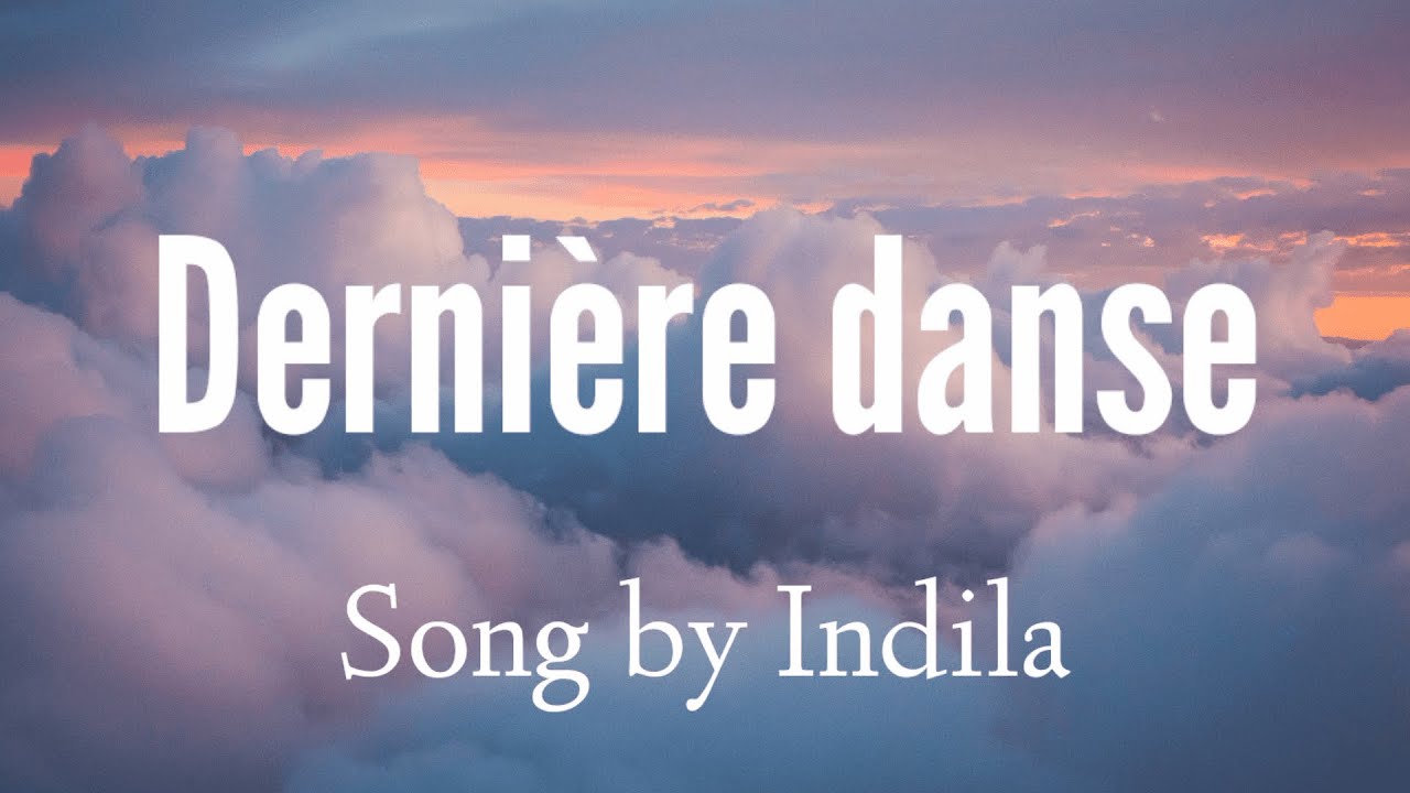 Indila - Dernière danse (Lyrics Video) - YouTube