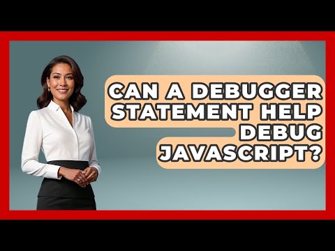 Can A Debugger Statement Help Debug JavaScript? - JavaScript Toolkit
