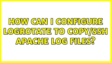 Ubuntu: How can I configure logrotate to copy/SSH apache log files?