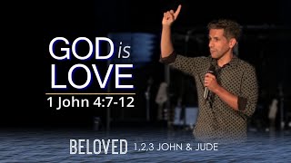 Beloved: God is Love - 1 John 4:7-12
