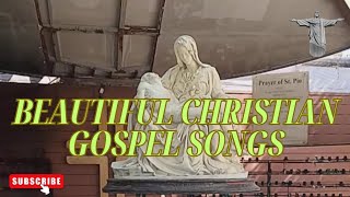 BEAUTIFUL CHRISTIAN GOSPEL SONGS | SONGS OF PRAISE AND WORSHIP