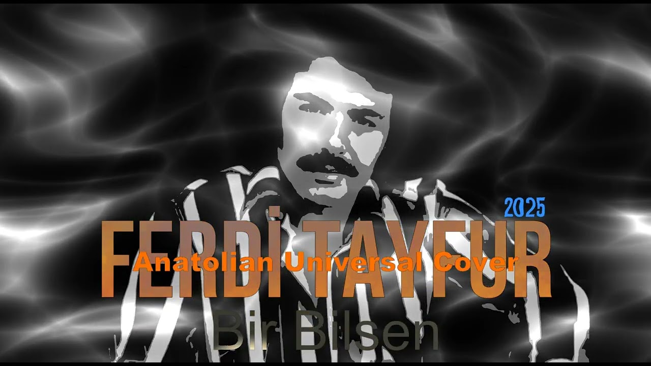 Ferdi Tayfur – Bir Bilsen 2025 | (Anatolian Universal (Cover)