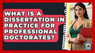 What Is A Dissertation In Practice For Professional Doctorates - Grad School Mindset