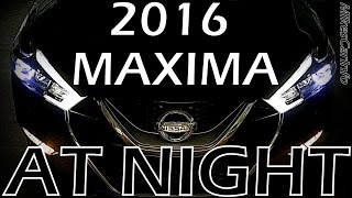 👉 2016 Nissan Maxima AT NIGHT + Night Drive 2016 Maxima Lights