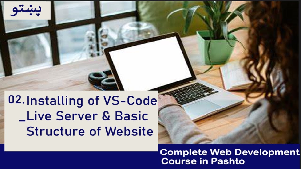 Installing VS Code_Live Server & Basic Structure of Website #)2  Web Development Tutorials in Pashto