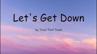 Let's Get Down by Tony! Toni! Tone! feat. DJ Quik (Lyrics)