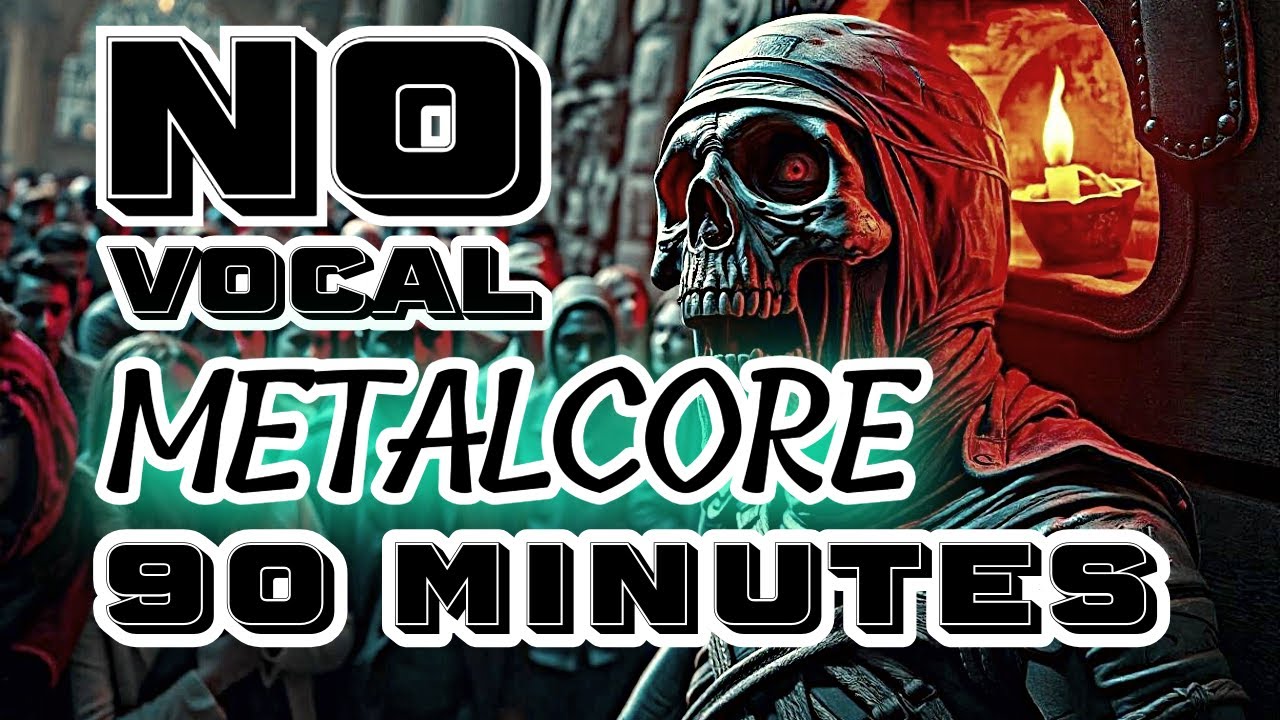 METALCORE NO VOCALS | METAL INSTRUMENTAL METALCORE 90 MINUTES