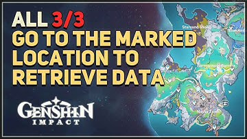 Go to the marked location to retrieve data All 3/3 Genshin Impact