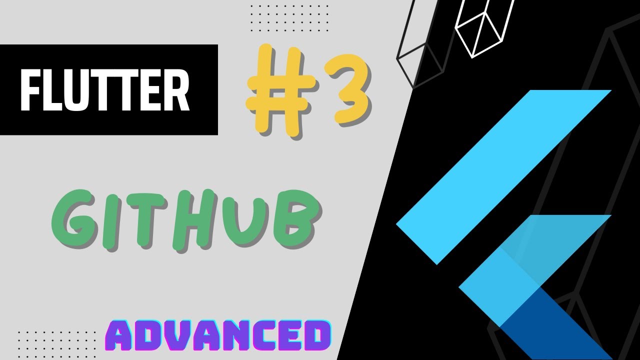 Flutter Advanced Complete Course - #3 GitHub - YouTube