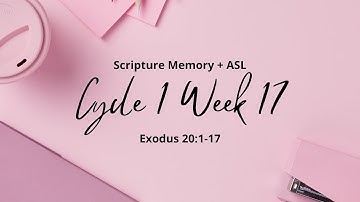 CC Cycle 1 week 17 scripture memory + ASL for Exodus 20:1-17 CSB to the tune of King Things