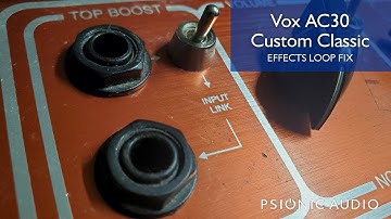 Vox AC30 Custom Classic FX Loop Fix