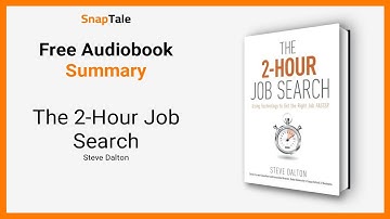 The 2-Hour Job Search by Steve Dalton: 10 Minute Summary
