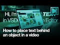 How to place text behind an object in a video using VSDC (Free and Pro methods)