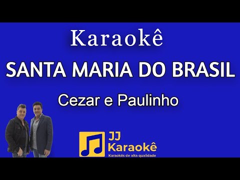 Video thumbnail for Santa Maria do Brasil - Cezar e Paulinho