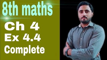 Ex 4.4 | Complete | 8th Mathematics Solution | ptbb | maths with Naseer Ilyas