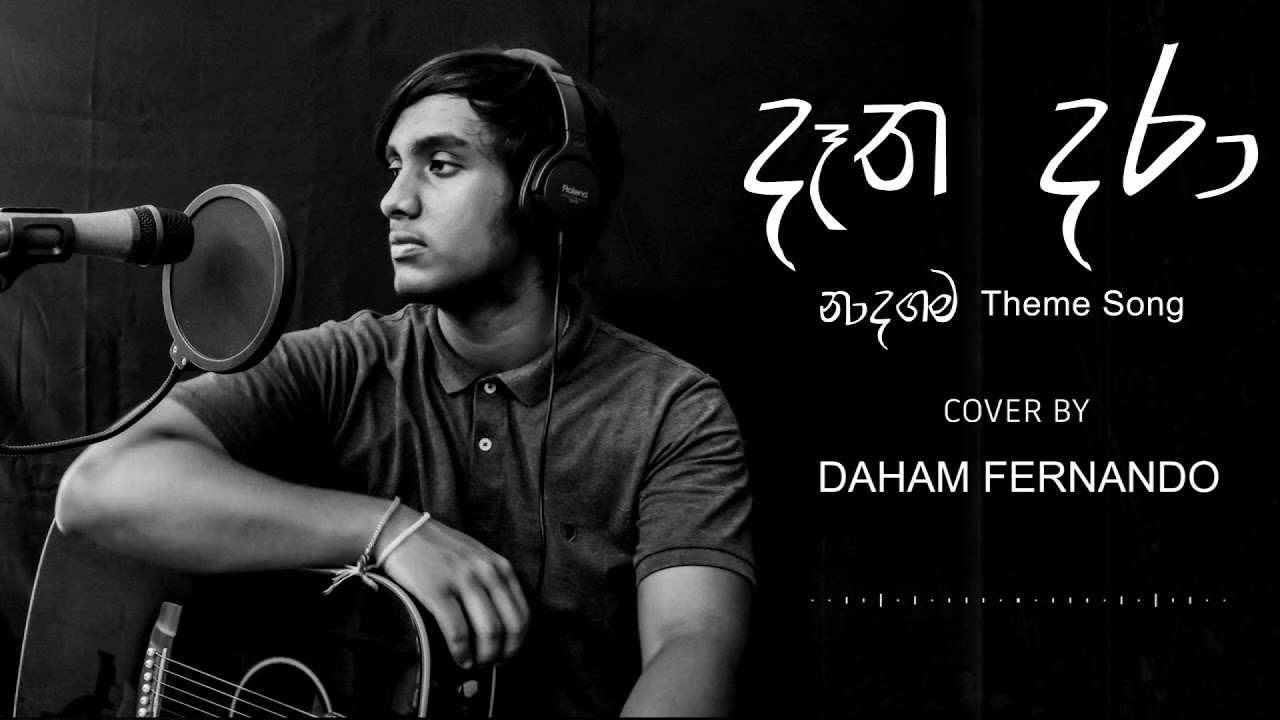 Datha Dara Song Lyrics Datha Dara | Nadhagama Theme Song Cover By Daham Fernando - YouTube
