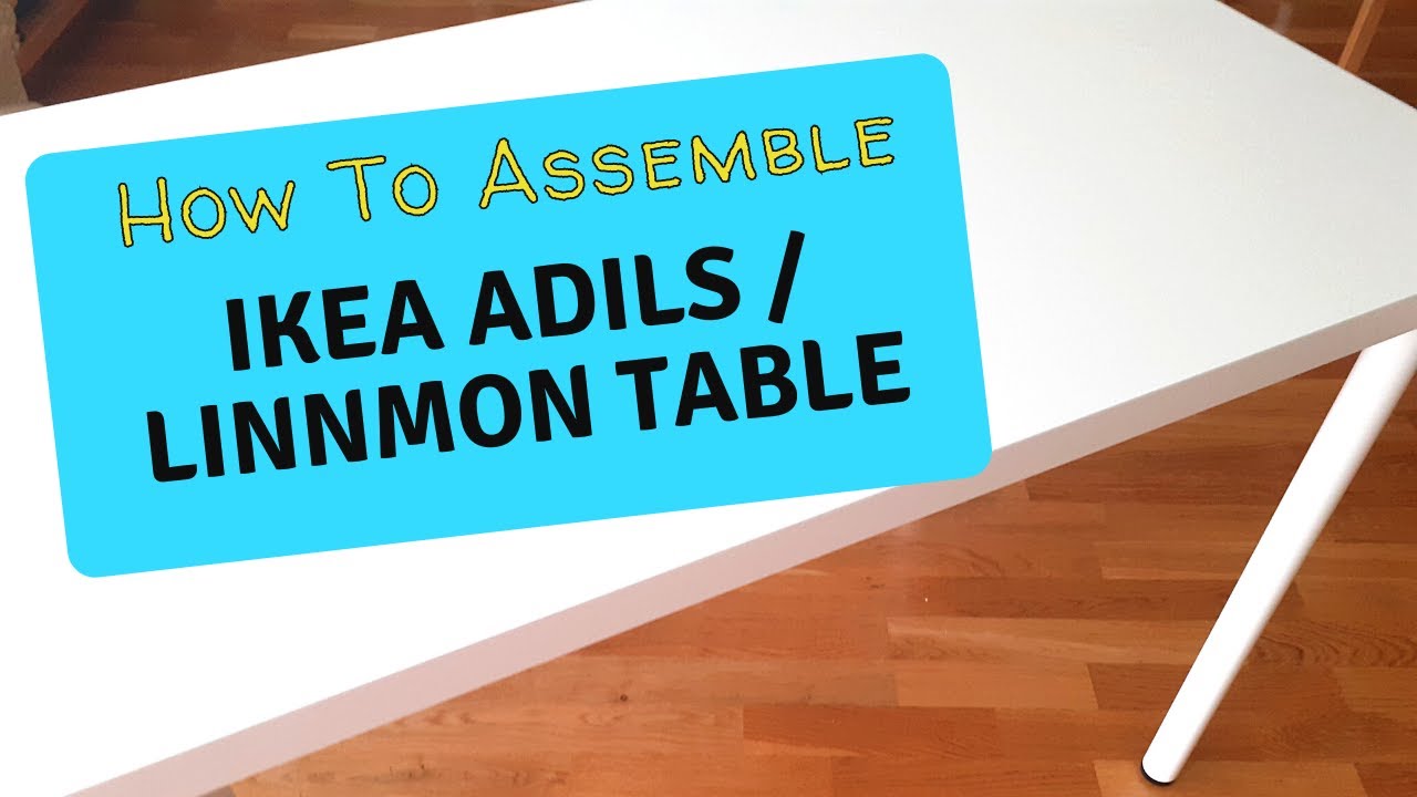 How to assembly IKEA Adils / Linnmon table So Easy YouTube