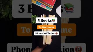 3 books to overcome phone addiction