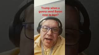 Trump  send Baron  to Iran &amp; fight for Israel. Put some skin the game #oxforcongress #tx30