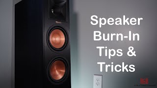 New Speaker Burn-In, Break-In, Run-In: Tips and Tricks