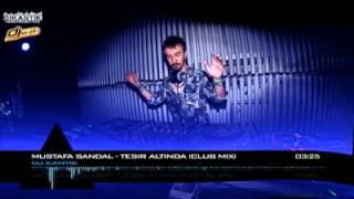 Dj Kantik Ft. Mustafa Sandal - Tesir Altinda (Original Club Mix) Resimi