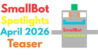 Smallbot Spotlights April 2026 Teaser