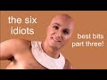 The six idiots best bits part three