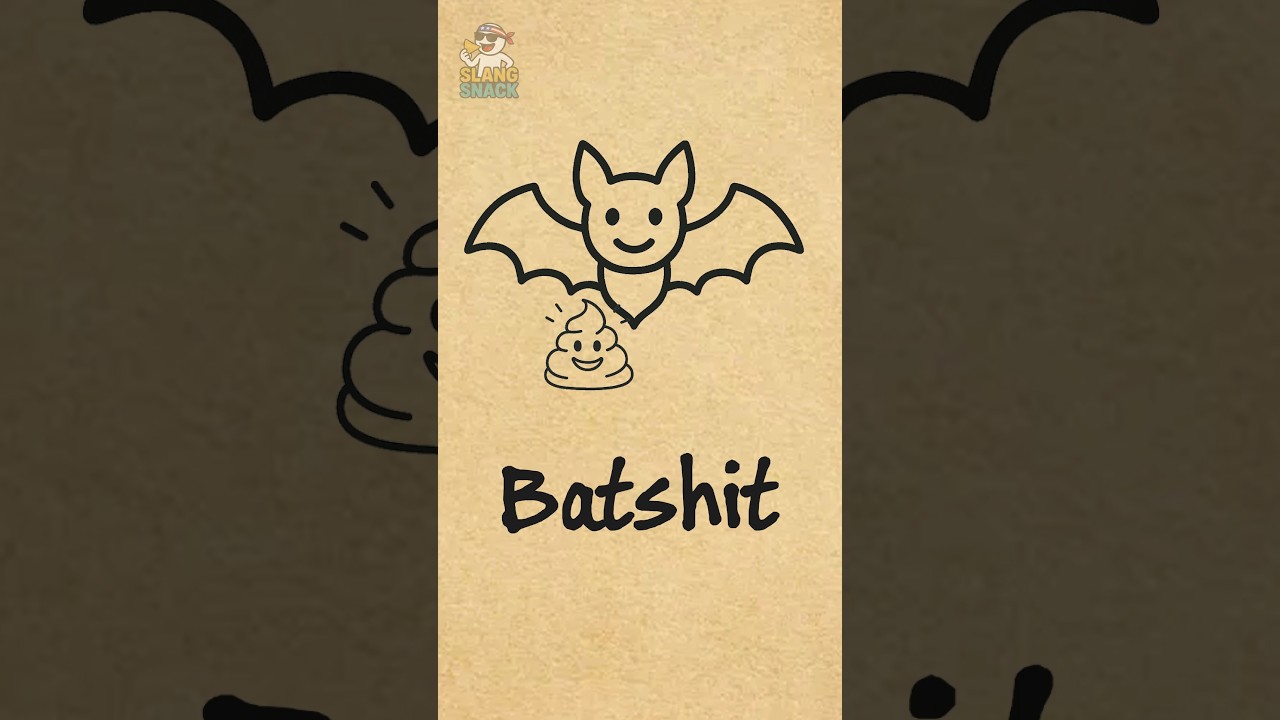 Batshit = Totally BONKERS 🦇💥 