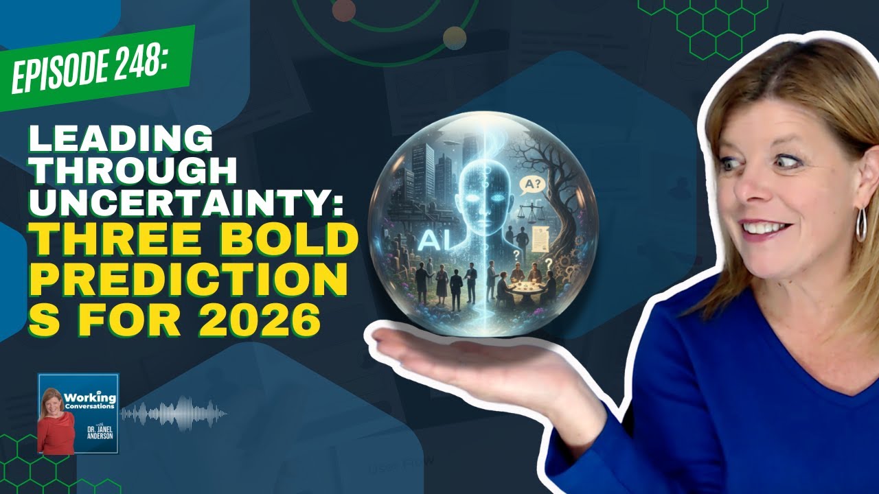 Leading Through Uncertainty: Three Bold Predictions for 2026 | Working Conversations Ep 248