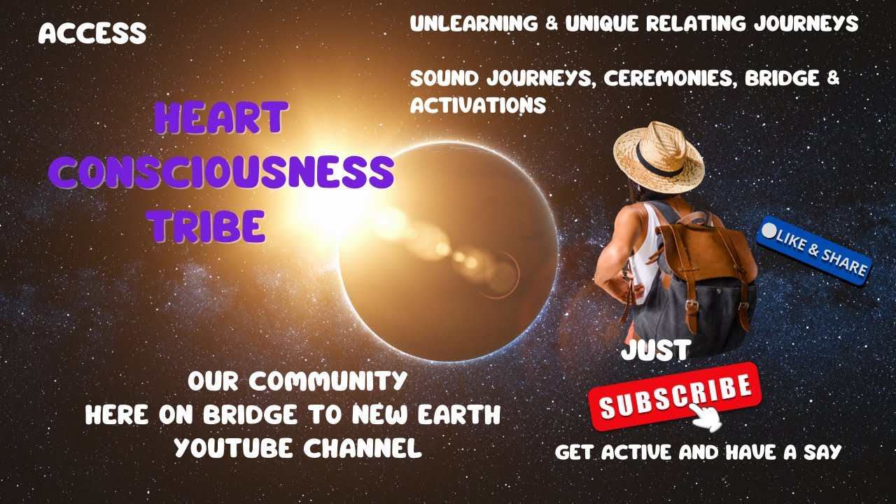Access Heart Consciousness Tribe now open on Bridge to New Earth