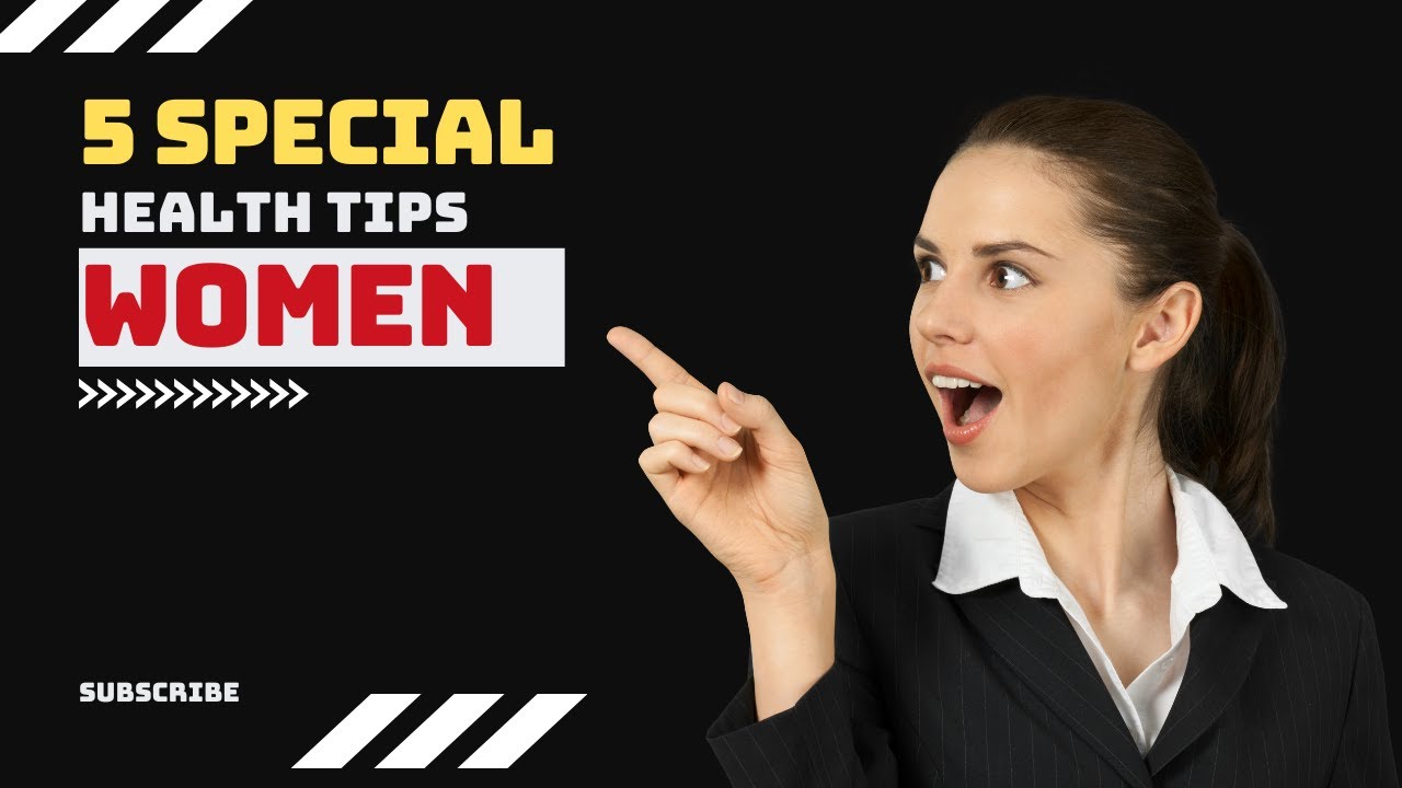5 Special Health Tips for Women - YouTube