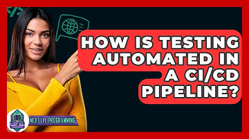 How Is Testing Automated In A CI/CD Pipeline? - Next LVL Programming