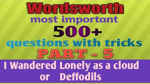 I wandered lonely as a cloud||Deffodils||William Wordsworth