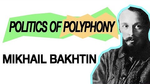 Three Minute Thought: Mikhail Bakhtin on Polyphony
