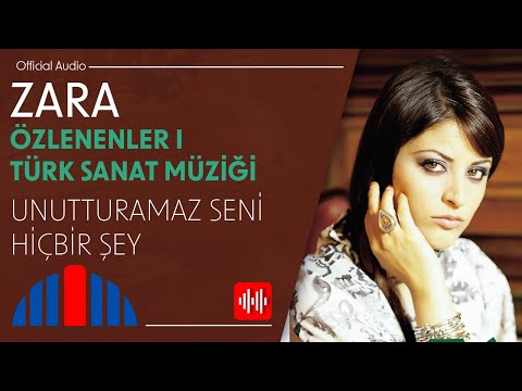 Zara - Unutturamaz Seni Hiçbir Şey (Official Audio)