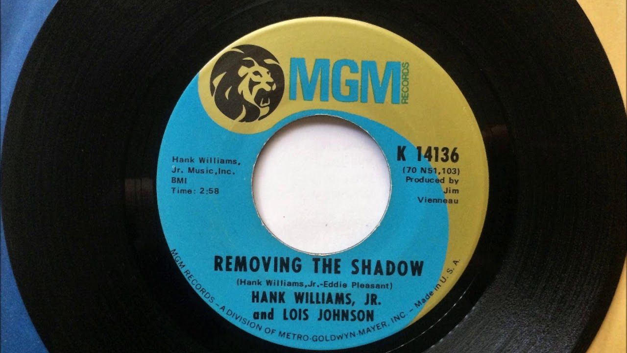 Removing The Shadow , Hank Williams Jr.  & Lois Johnson , 1970