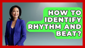 How To Identify Rhythm And Beat? - Classical Serenade