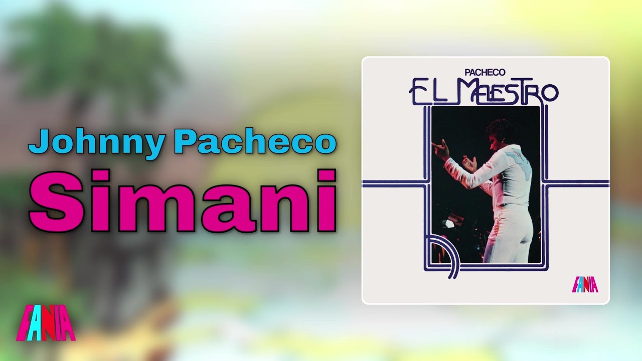 Johnny Pacheco - Simani (Audio Oficial) - YouTube