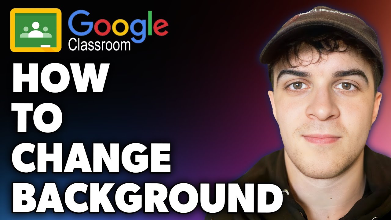 How to Change Google Classroom Background (Full 2024 Guide)