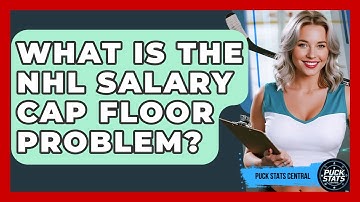 What Is The NHL Salary Cap Floor Problem? - Puck Stats Central