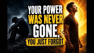 Your Power Was Never Gone, You Just Forgot