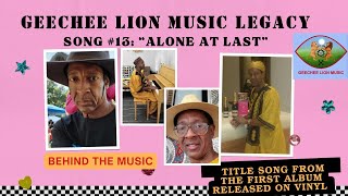 GEECHEE LION MUSIC LEGACY Song #13   ALONE AT LAST #soulfulmusic