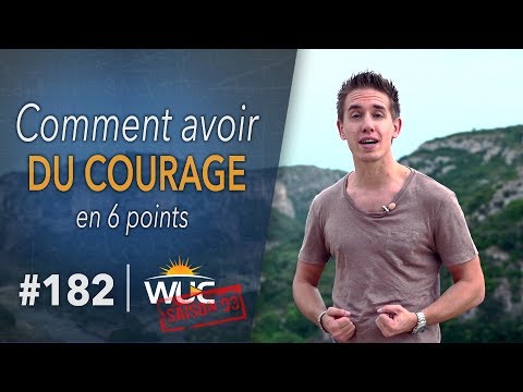 Vidéo: Qu'est-ce Que Le Courage Et Comment Y Parvenir