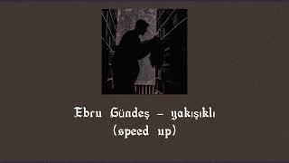 Ebru Gündeş – yakışıklı(speed up) Resimi